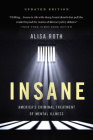 Insane: America's Criminal Treatment of Mental Illness By Alisa Roth Cover Image