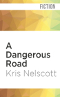 A Dangerous Road (Smokey Dalton #1) By Kris Nelscott, Mirron Willis (Read by) Cover Image