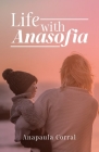 Life with Anasofia By Anapaula Corral Cover Image