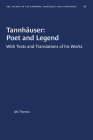 Tannhäuser: Poet and Legend: With Texts and Translations of his Works (University of North Carolina Studies in Germanic Languages a #77) Cover Image