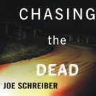 Chasing the Dead Lib/E By Renée Raudman (Read by), Joe Schreiber Cover Image