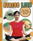 Stress Less: Your Guide to Managing Stress (Snap Books: Healthy Me) Cover Image