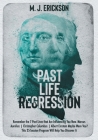 Past Life Regression: Remember the 7 Past Lives that Are Influencing You Now. Marcus Aurelius - Christopher Columbus - Albert Einstein Maybe By M. J. Erickson Cover Image