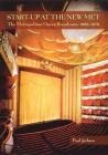 Start-Up at the New Met: The Metropolitan Opera Broadcasts 1966-1976 (Amadeus) By Paul Jackson Cover Image