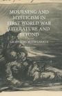 Mourning and Mysticism in First World War Literature and Beyond: Grappling with Ghosts By George M. Johnson Cover Image