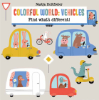 Colorful World: Vehicles By Nastja Holtfreter, Nastja Holtfreter (Illustrator) Cover Image