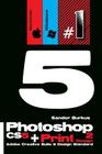 Photoshop Cs5 + Print Design 2 (Adobe Creative Suite 5 Design Standard): Buy This Book, Get a Job ! By Sandor Burkus Cover Image