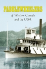 Paddlewheelers of Western Canada and the USA By John M. MacFarlane Cover Image