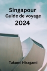 Singapour Guide de voyage 2024 Cover Image