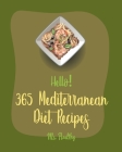 Hello! 365 Mediterranean Diet Recipes: Best Mediterranean Diet Cookbook Ever For Beginners [Mediterranean Instant Pot Cookbook, Greek Mediterranean Co Cover Image