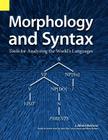 Morphology and Syntax: Tools for Analyzing the World's Languages Cover Image