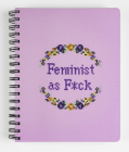 Feminist as F*ck Notebook By Stephanie Rohr (Illustrator), Union Square & Co (Created by) Cover Image