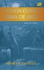 La vida como obra de arte: Essays in Memory of John Jay Allen (Homenajes #54) By Moisés R. Castillo (Editor) Cover Image