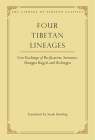 Four Tibetan Lineages: Core Teachings of Pacification, Severance, Shangpa Kagyü, and Bodong (Library of Tibetan Classics #8) By Sarah Harding (Translated by) Cover Image