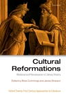 Cultural Reformations: Medieval and Renaissance in Literary History (Oxford 21st Century Approaches to Literature) By Brian Cummings (Editor), James Simpson (Editor) Cover Image