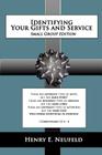 Identifying Your Gifts and Service: Small Group Edition By Henry E. Neufeld Cover Image