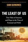 The Least of Us: True Tales of America and Hope in the Time of Fentanyl and Meth By Sam Quinones Cover Image