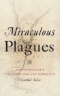 Miraculous Plagues: An Epidemiology of Early New England Narrative By Cristobal Silva Cover Image