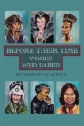 Before Their Time: Women Who Dared By Shirley H. Wells Cover Image