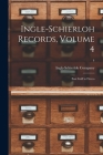 Ingle-Schierloh Records, Volume 4: East Gulf to Fireco; 4 By Ingle-Schierloh Company (Created by) Cover Image