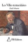 Les Villes tentaculaires By Fb Editions (Editor), Emile Verhaeren Cover Image
