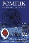 Pomiuk, Prince of the North By Alice Walsh Cover Image