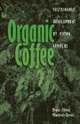 Organic Coffee: Sustainable Development by Mayan Farmers (Ohio RIS Latin America Series #45) Cover Image