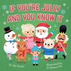 If You're Jolly and You Know It By Aly Fronis, Yi-Hsuan Wu (Illustrator) Cover Image