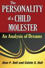 The Personality of a Child Molester: An Analysis of Dreams By P. Bell Alan, S. Hall Calvin Cover Image