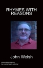 Rhymes with Reasons By John Welsh Cover Image