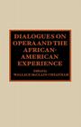 Dialogues on Opera and the African-American Experience By Wallace McClain Cheatham Cover Image