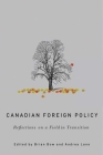 Canadian Foreign Policy: Reflections on a Field in Transition (The C.D. Howe Series in Canadian Political History) By Brian Bow (Editor), Andrea Lane (Editor) Cover Image