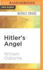 Hitler's Angel By William Osborne, Richard Mitchley (Read by) Cover Image