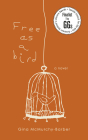 Free as a Bird By Gina McMurchy-Barber Cover Image