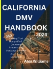 The california DMV 2023 2024: Driving Test demystifying 350 questions, practice and guidance for your 2023/2024 assessment By Alex Williams Cover Image