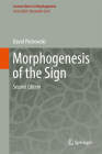 Morphogenesis of the Sign (Lecture Notes in Morphogenesis) By David Piotrowski Cover Image
