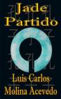 Jade Partido By Luis Carlos Molina Acevedo Cover Image