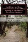 Guidelines for Home Rehabilitation of Your Dog: Instead of Surgery for Torn Knee Ligament: The First Four Weeks, Basic Edition Cover Image