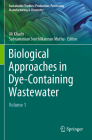 Biological Approaches in Dye-Containing Wastewater: Volume 1 By Ali Khadir (Editor), Subramanian Senthilkannan Muthu (Editor) Cover Image