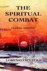 The Spiritual Combat: Classic Edition By Lorenzo Scupoli Cover Image