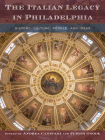 The Italian Legacy in Philadelphia: History, Culture, People, and Ideas Cover Image