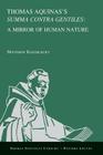 Thomas Aquinas's Summa Contra Gentiles: A Mirror of Human Nature By M. Kostelecky Cover Image