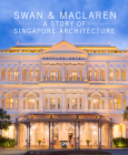 Swan & MacLaren: A Story of Singapore Architecture By Julian Davison Cover Image