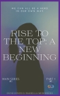Rise To The Top: My New Beginning Cover Image