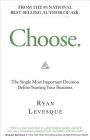 Choose: The Single Most Important Decision Before Starting Your Business Cover Image