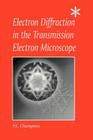 Electron Diffraction in the Transmission Electron Microscope By P. E. Champness Cover Image