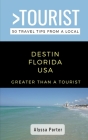 Greater Than a Tourist- Destin Florida USA: 50 Travel Tips from a Local By Alyssa Porter Cover Image