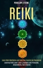Reiki: Learn Reiki Meditation and Cure Your Anxiety and Depression (Learning Reiki Level 1 and 2 Symbols and Principles, Attu By Penelope Stiene Cover Image