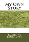 My Own Story By Emmeline Pankhurst Cover Image