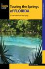 Touring the Springs of Florida: A Guide to the State's Best Springs (Touring Hot Springs) By Melissa Watson Cover Image